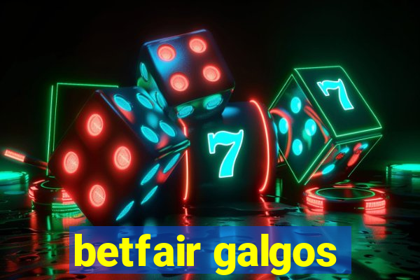 betfair galgos